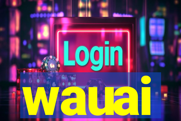 wauai