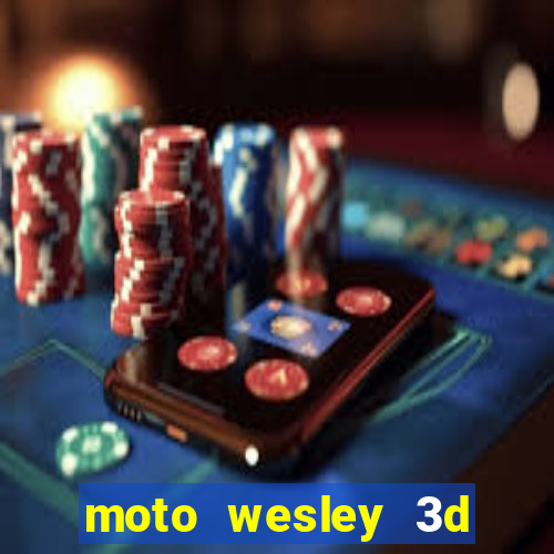 moto wesley 3d dinheiro infinito