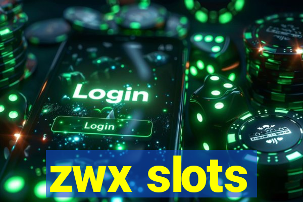 zwx slots