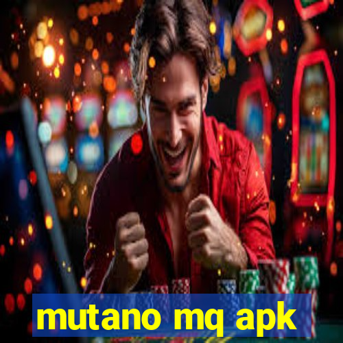 mutano mq apk