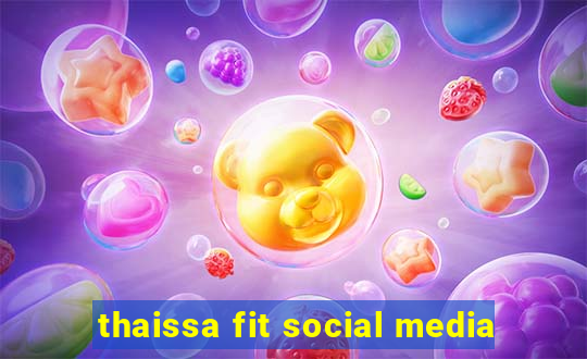 thaissa fit social media