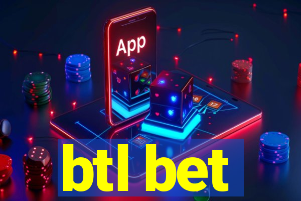 btl bet