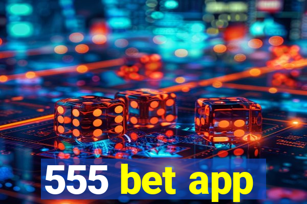 555 bet app