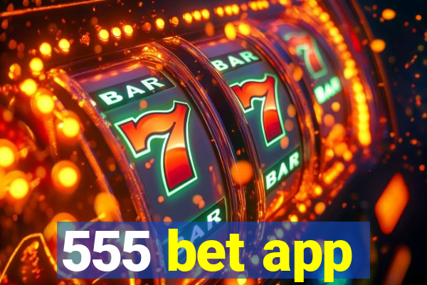 555 bet app