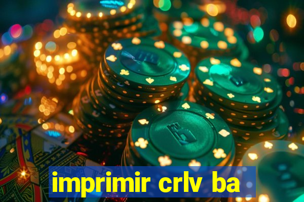 imprimir crlv ba