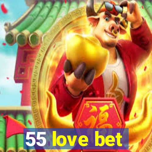 55 love bet