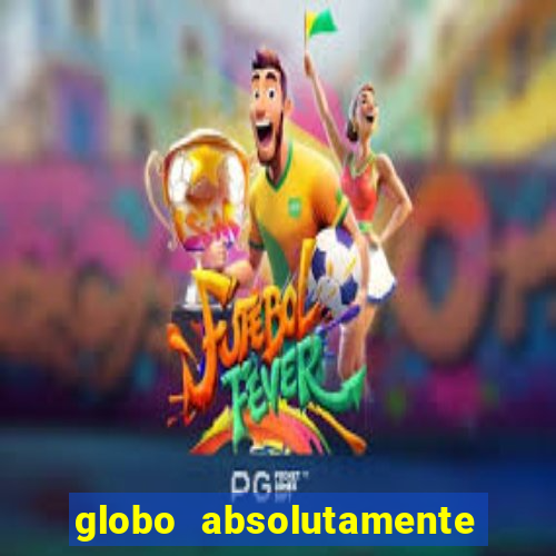 globo absolutamente sobretudo 2019