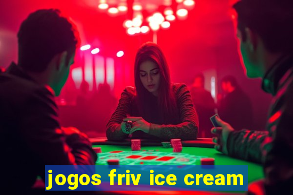 jogos friv ice cream