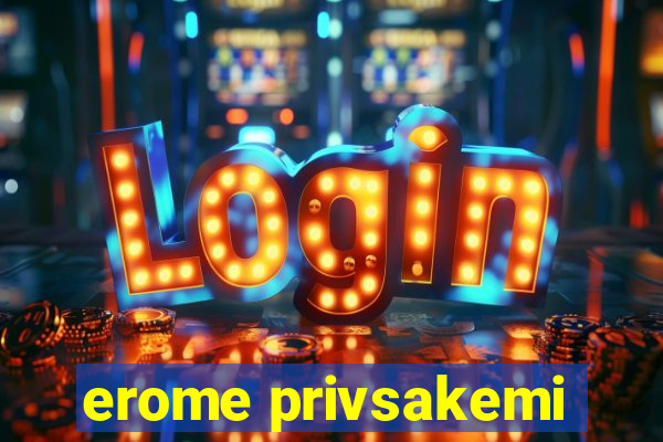 erome privsakemi