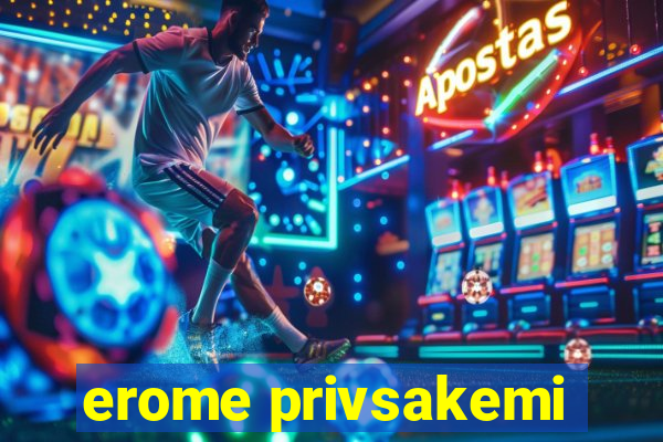 erome privsakemi