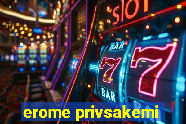 erome privsakemi