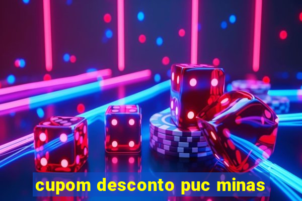 cupom desconto puc minas