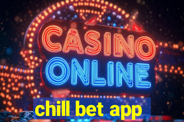 chill bet app