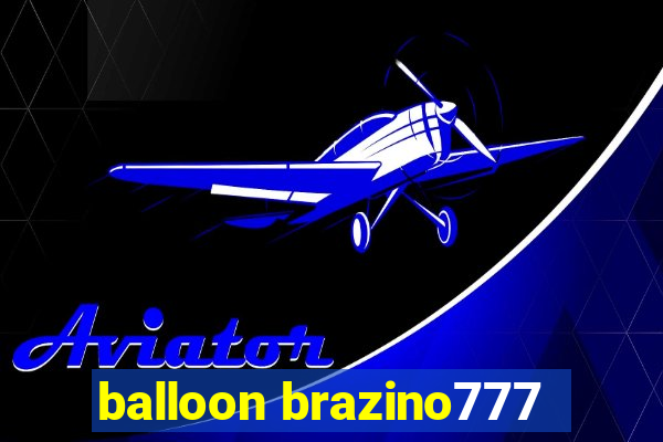 balloon brazino777