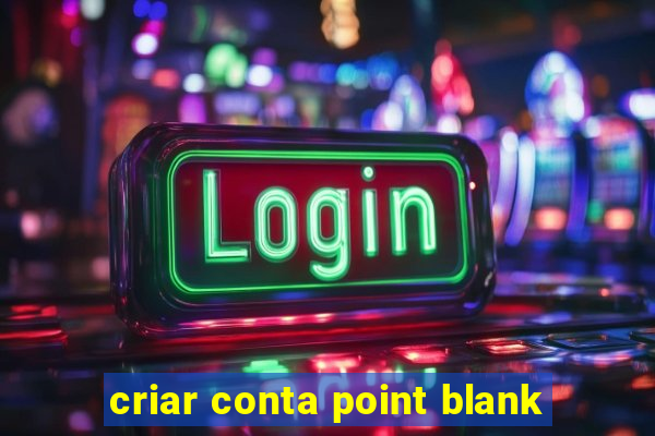 criar conta point blank