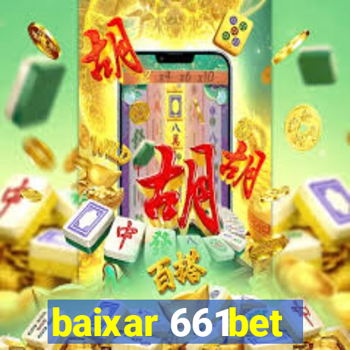 baixar 661bet