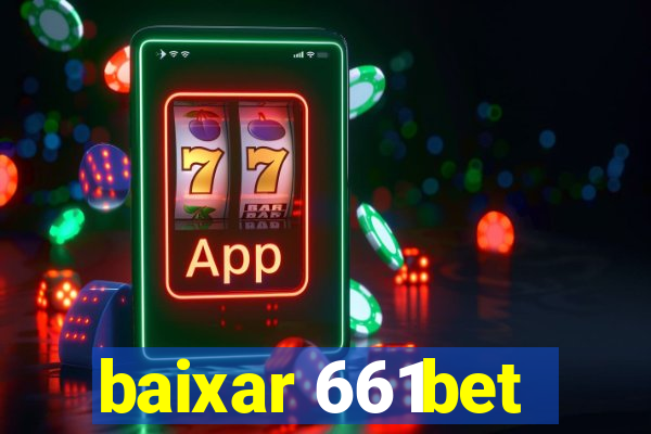 baixar 661bet