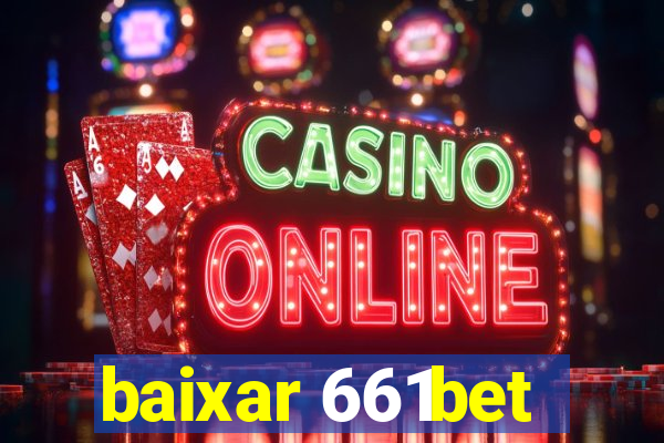 baixar 661bet