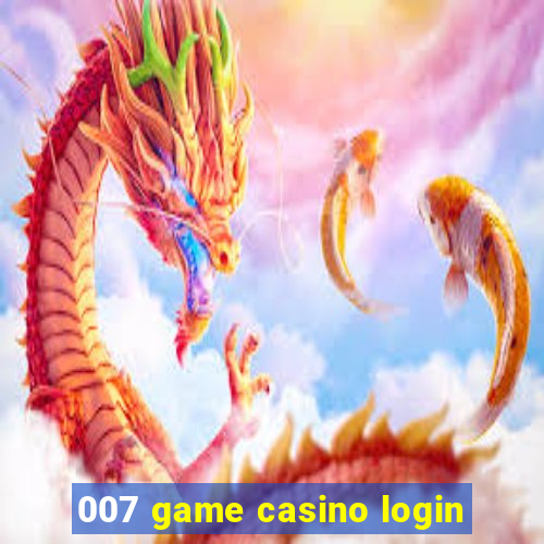 007 game casino login