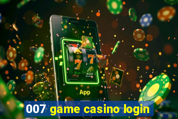 007 game casino login