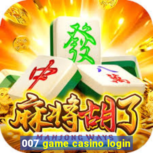 007 game casino login