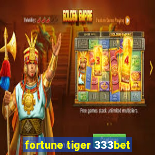 fortune tiger 333bet