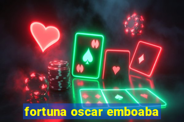 fortuna oscar emboaba