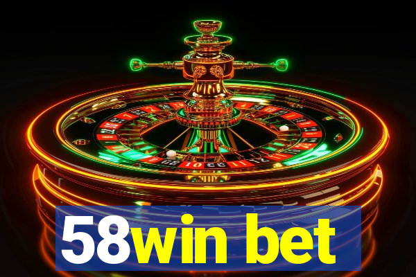 58win bet