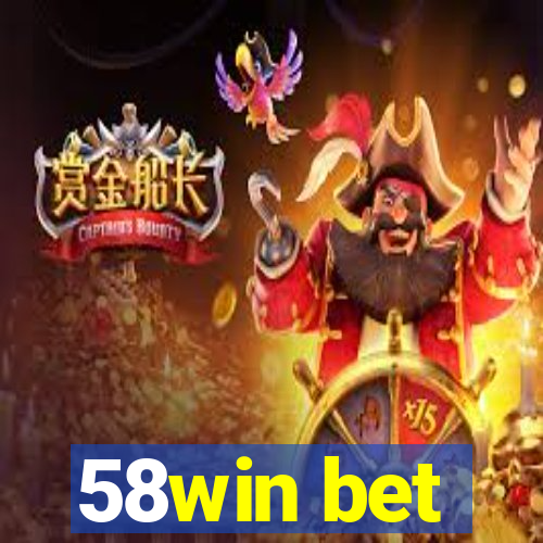 58win bet