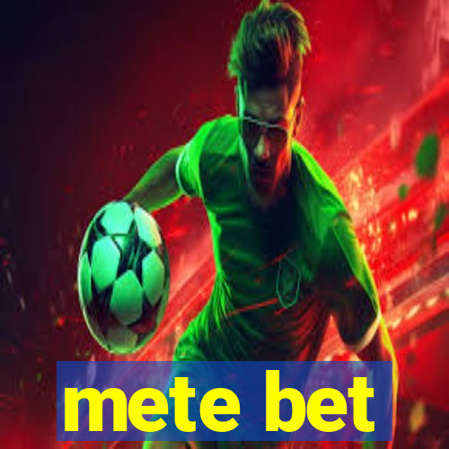 mete bet