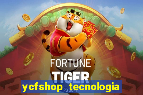 ycfshop tecnologia em ecommerce ltda jogos