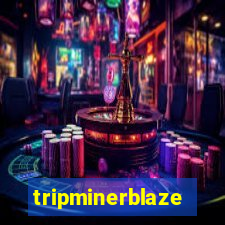 tripminerblaze