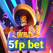 5fp bet