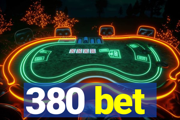 380 bet