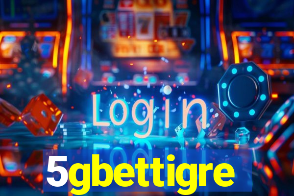 5gbettigre