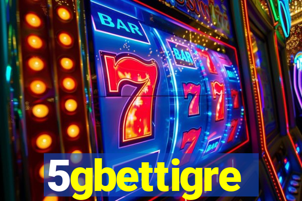 5gbettigre