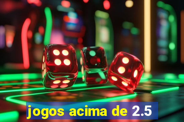 jogos acima de 2.5