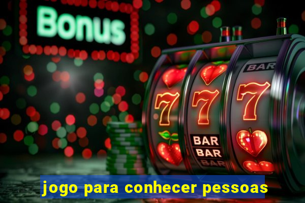 jogo para conhecer pessoas