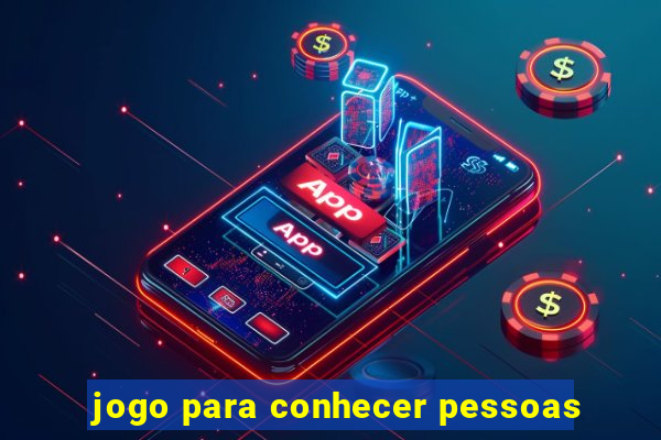 jogo para conhecer pessoas