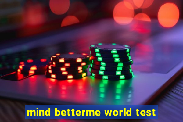 mind betterme world test