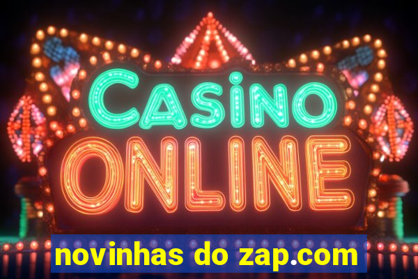 novinhas do zap.com