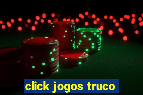 click jogos truco