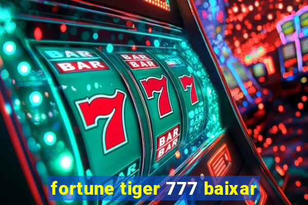 fortune tiger 777 baixar