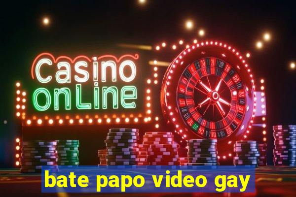 bate papo video gay