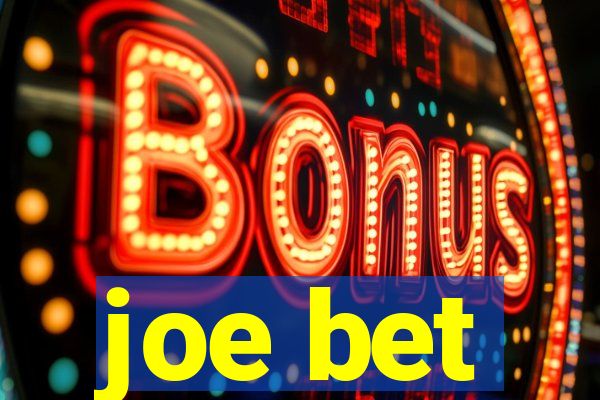 joe bet