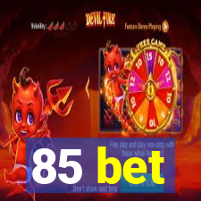 85 bet