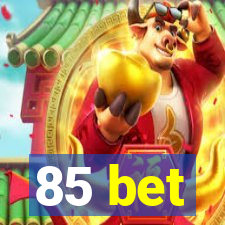 85 bet