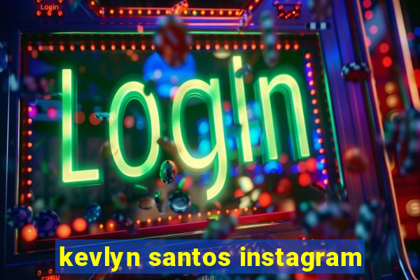 kevlyn santos instagram