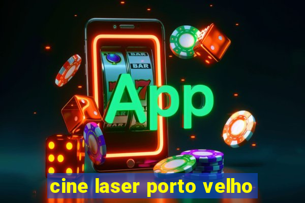 cine laser porto velho