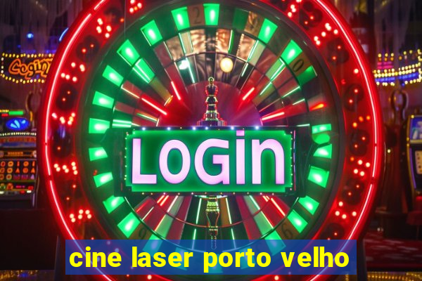 cine laser porto velho